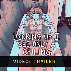 Looking Up I See Only A Ceiling - Trailer