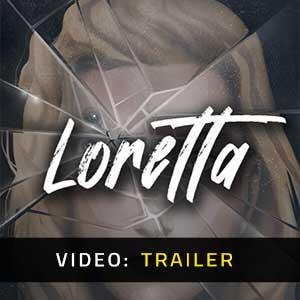 Loretta- Video Trailer