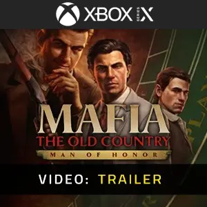 Mafia The Old Country Man of Honor Xbox Series - Video Trailer