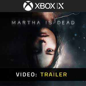 Martha is Dead Xbox Series X Video Trailer