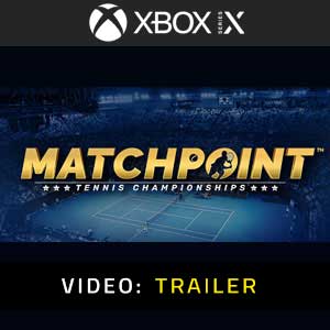 Matchpoint Tennis Championships Xbox Series Video Trailer