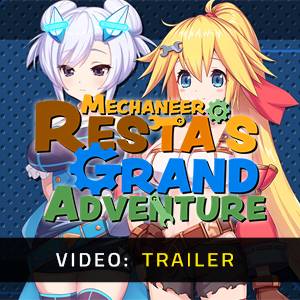 Mechaneer Resta’s Grand Adventure - Video Trailer