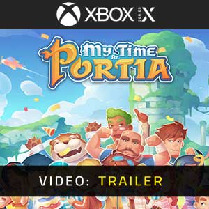 My Time At Portia Xbox Series Video Trailer