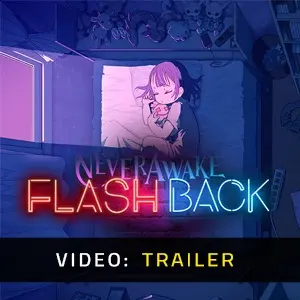 NeverAwake FLASHBACK - Trailer