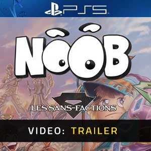 Noob Les Sans-Factions- Video Trailer