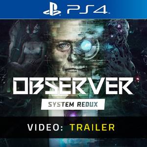Observer System Redux PS4 - Trailer