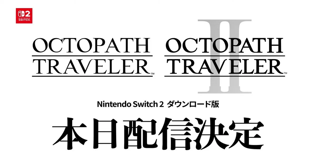 UPDATE Square Enix Launches Native Switch 2 Versions of Octopath Traveler 1 and 2 Today
