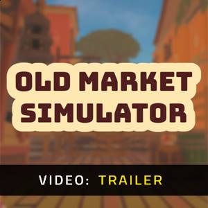 Old Market Simulator - Video Trailer