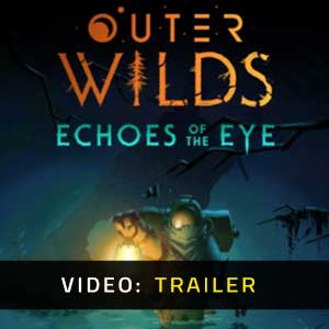 Outer Wilds Echoes of the Eye Video Trailer