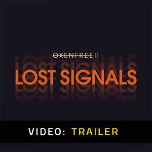 OXENFREE 2 Lost Signals - Video Trailer