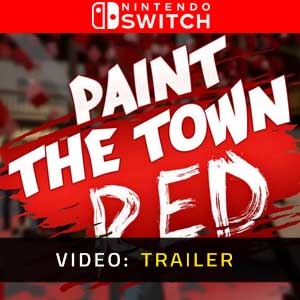 Paint The Town Red Nintendo Switch Video Trailer