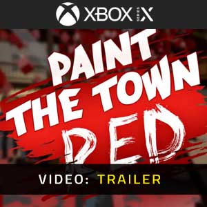 Paint The Town Red Xbox Series X Video Trailer
