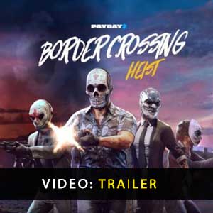 Buy PAYDAY 2 Border Crossing Heist CD Key Compare Prices
