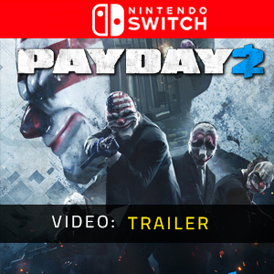 Payday 2 Nintendo Switch - Trailer Video