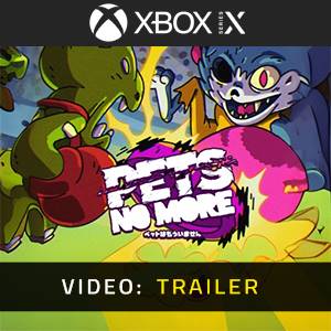 Pets No More Xbox X - Trailer