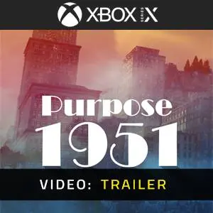 Purpose 1951 Xbox Series - Video Trailer