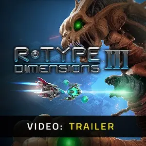R-Type Dimensions 3 - Trailer