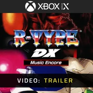 R-TYPE DX Music Encore Xbox Series - Video Trailer