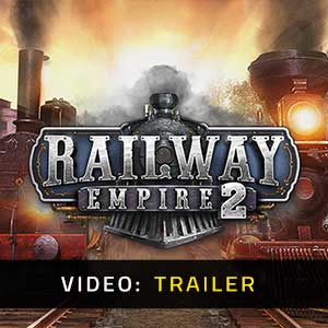 Railway Empire 2 - Video Trailer