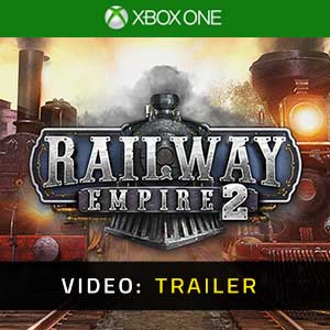 Railway Empire 2 Xbox One- Video Trailer