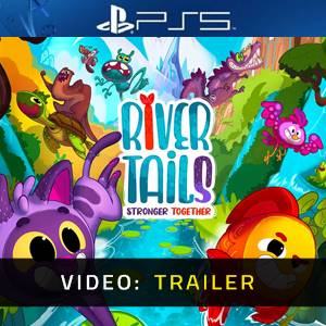 River Tails Stronger Together PS5 - Video Trailer