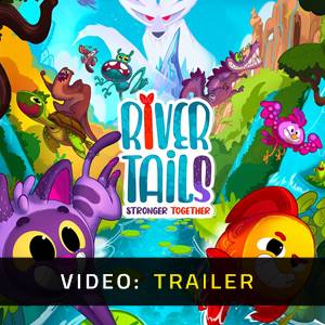 River Tails Stronger Together - Video Trailer
