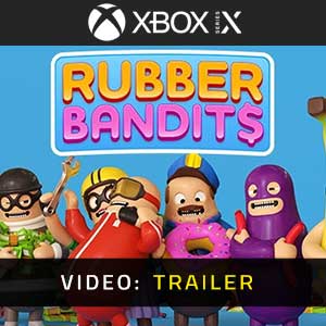 Rubber Bandits Xbox Series- Video Trailer