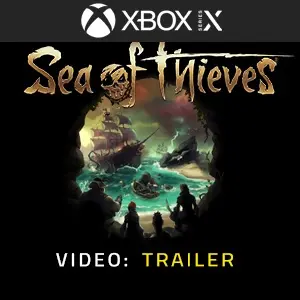 Sea of Thieves Xbox Series - Video Trailer