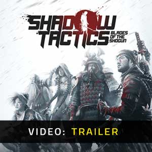 Shadow Tactics Blades of the Shogun Video Trailer