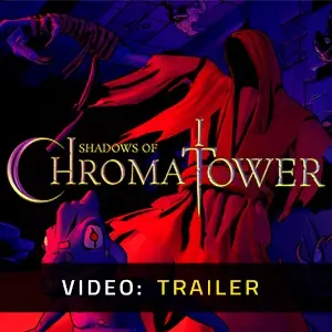 Shadows of Chroma Tower - Video Trailer