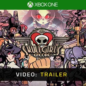 Skullgirls 2nd Encore Xbox One Video Trailer