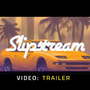 Slipstream Video Trailer