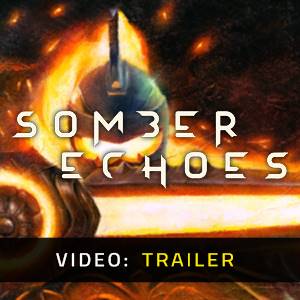 Somber Echoes - Trailer
