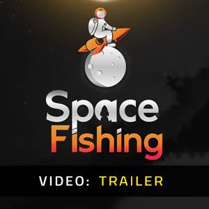 Space Fishing - Video Trailer