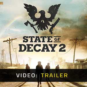State of Decay 2 Video Trailer