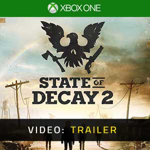 State of Decay 2 Xbox One Video Trailer