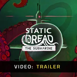 Static Dread: The Submarine