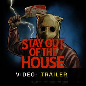 Stay Out of the House - Video Trailer