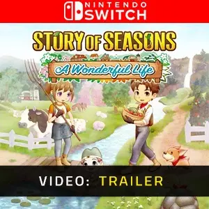 Story of Seasons A Wonderful Life Nintendo Switch- Video Trailer