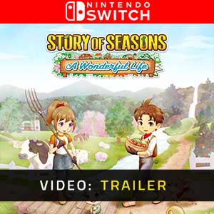 Story of Seasons A Wonderful Life Nintendo Switch- Video Trailer