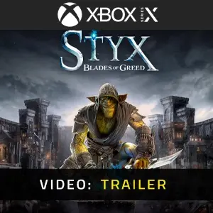 Styx: Blades of Greed Xbox Series - Trailer Video
