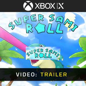 Super Sami Roll Xbox Series- Trailer