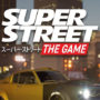 Super Street The Game just got Its First Gameplay Trailer