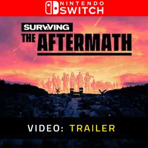 Surviving the Aftermath Nintendo Switch Trailer Video