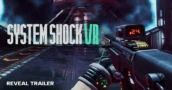 Official System Shock VR Heading to Meta Quest, PSVR2, and PC VR