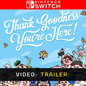 Thank Goodness You’re Here! Nintendo Switch - Trailer