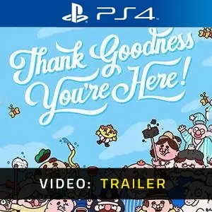 Thank Goodness You’re Here! PS4 - Trailer