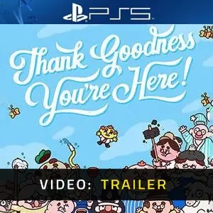 Thank Goodness You’re Here! PS5 - Trailer