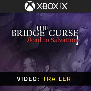 The Bridge Curse Road to Salvation - Video Trailer