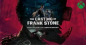 The Casting of Frank Stone Is Now Available On Game Pass Ultimate, Premium, and PC